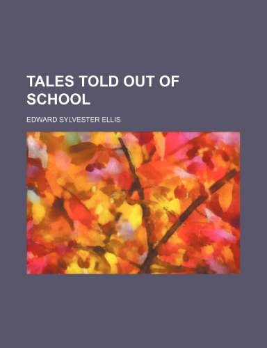 Tales Told Out of School (9781151129673) by Ellis, Edward Sylvester