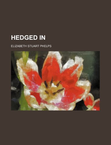 Hedged In (9781151136367) by Phelps, Elizabeth Stuart