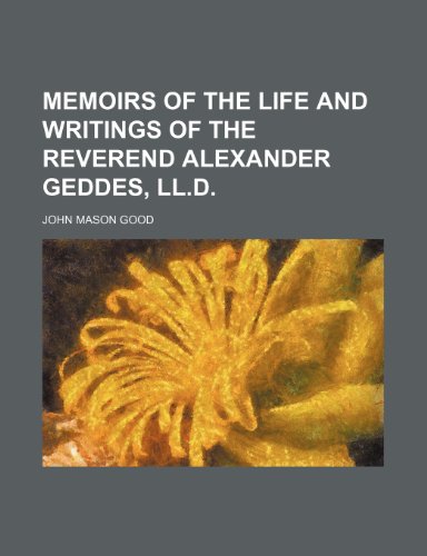 9781151138699: Memoirs of the Life and Writings of the Reverend Alexander Geddes, Ll.d.