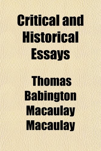 Critical and Historical Essays (Volume 2) (9781151151162) by Macaulay, Thomas Babington Macaulay