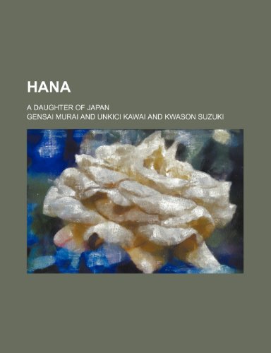 9781151152725: Hana; A Daughter of Japan