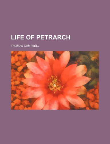 Life of Petrarch (9781151154224) by Campbell, Thomas