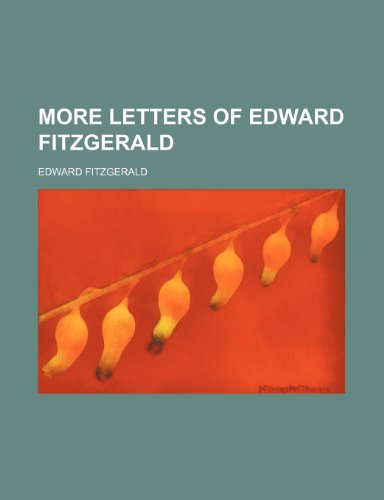 More letters of Edward FitzGerald (9781151155498) by Fitzgerald, Edward