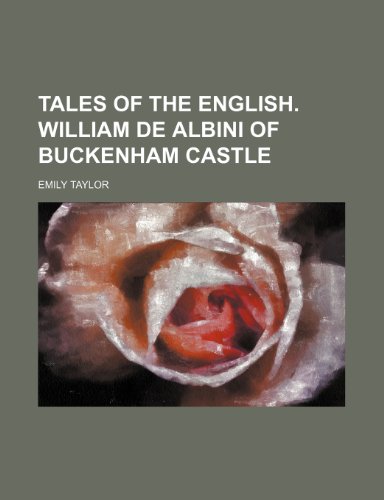 Tales of the English. William de Albini of Buckenham castle (9781151159182) by Taylor, Emily
