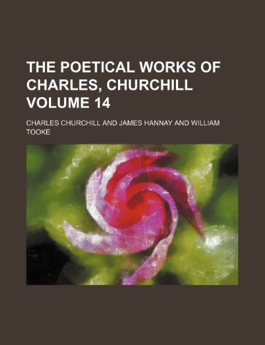 The poetical works of Charles, Churchill Volume 14 (9781151162250) by Churchill, Charles