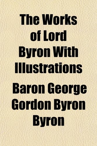The Works of Lord Byron (Volume 8) (9781151163547) by Byron, Baron George Gordon Byron