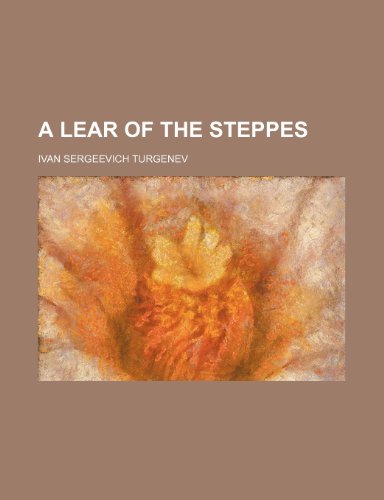 A Lear of the Steppes (9781151165121) by Turgenev, Ivan Sergeevich