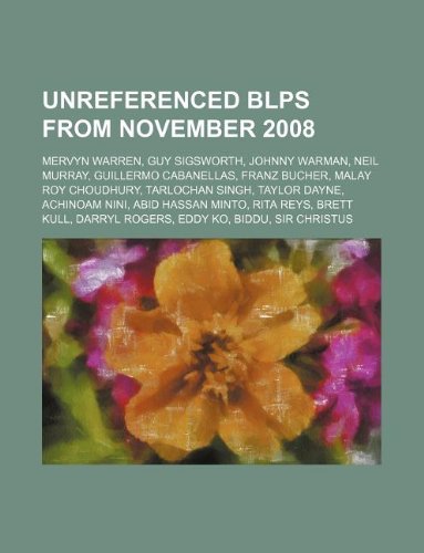 9781151167729: Unreferenced BLPs from November 2008: Mervyn Warren, Guy Sigsworth, Johnny Warman, Neil Murray, Guillermo Cabanellas, Franz Bucher