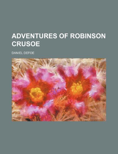 Adventures of Robinson Crusoe (9781151168566) by Daniel Defoe