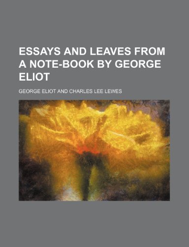 Essays and Leaves From a Note-Book by George Eliot (9781151175595) by Eliot, George