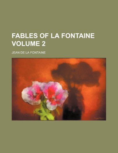 Fables of La Fontaine Volume 2 (9781151175779) by Fontaine, Jean De La