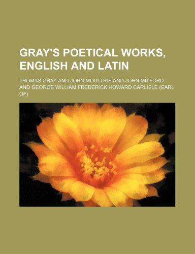 Gray's Poetical Works, English and Latin (9781151177292) by Gray, Thomas