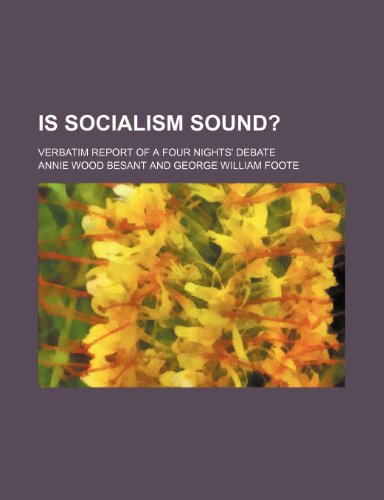 Is socialism sound?; Verbatim report of a four nights' debate (9781151179838) by Besant, Annie Wood