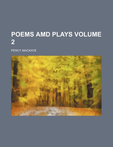 Poems amd plays Volume 2 (9781151186829) by Mackaye, Percy
