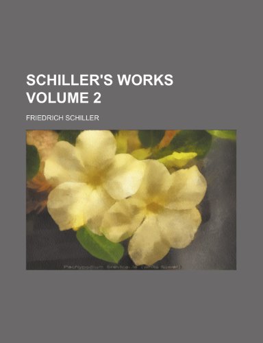 Schiller's Works Volume 2 (9781151189318) by Schiller, Friedrich