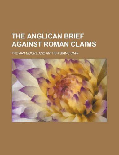 The Anglican Brief Against Roman Claims (9781151192264) by Moore, Thomas