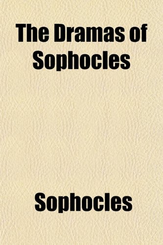 The Dramas of Sophocles (9781151193384) by Sophocles