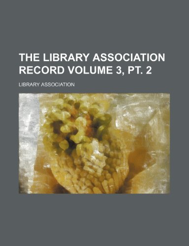 The Library Association record Volume 3, pt. 2 (9781151193766) by Association, Library