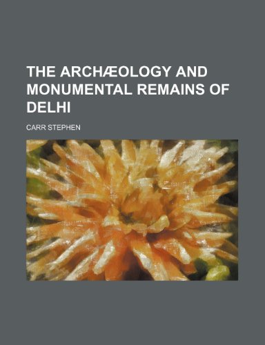 9781151194879: The archology and monumental remains of Delhi