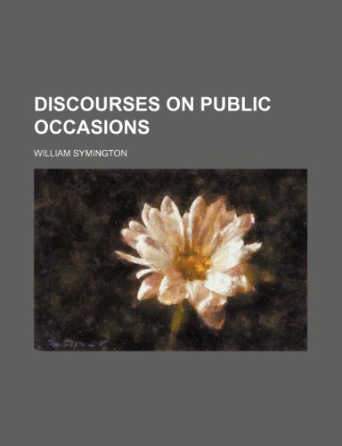 Discourses on Public Occasions (9781151206589) by Symington, William