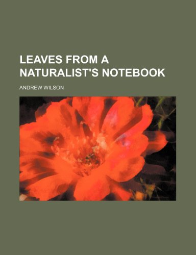 Leaves from a naturalist's notebook (9781151211491) by Wilson, Andrew