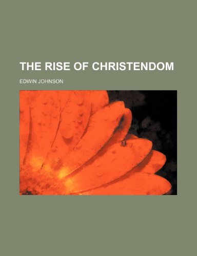 The Rise of Christendom (9781151224941) by Johnson, Edwin