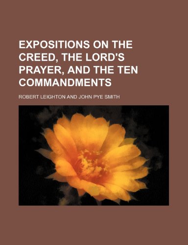 9781151229151: Expositions on the creed, the Lord's prayer, and the Ten commandments