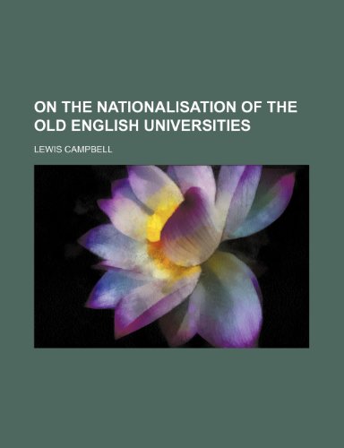 On the Nationalisation of the Old English Universities (9781151234568) by Campbell, Lewis