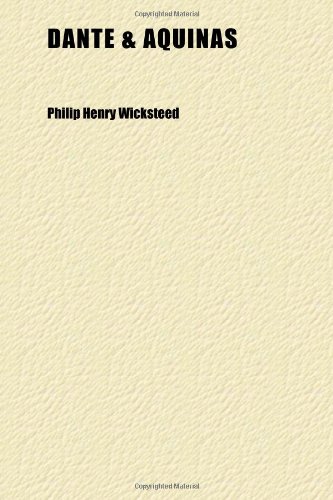 Dante & Aquinas (9781151238160) by Wicksteed, Philip Henry