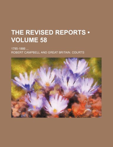 The Revised Reports (Volume 58); 1785-1866 (9781151238573) by Campbell, Robert