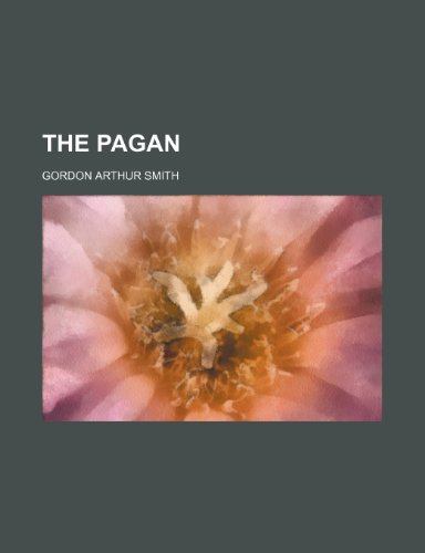 The pagan (9781151239945) by Smith, Gordon Arthur