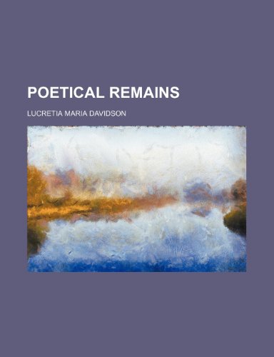 Poetical Remains (9781151241092) by Davidson, Lucretia Maria