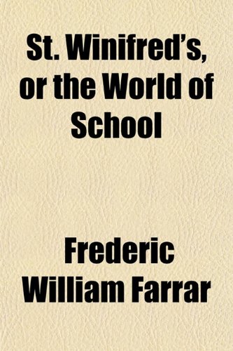 St. Winifred's, or the World of School (9781151247605) by Farrar, Frederic William