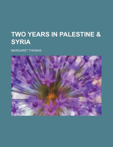 Two Years in Palestine & Syria (9781151251503) by Thomas, Margaret