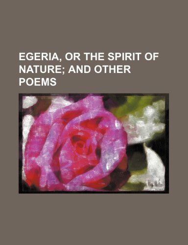 Egeria, or the Spirit of Nature; And Other Poems (9781151251633) by Mackay, Charles