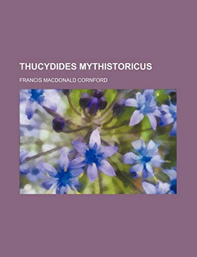 Thucydides Mythistoricus (9781151258960) by Cornford, Francis Macdonald