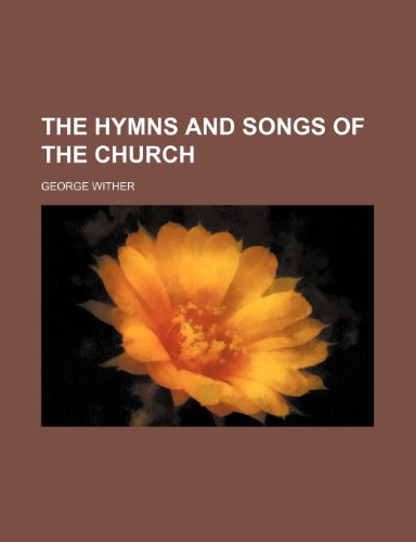 The hymns and songs of the church (9781151265333) by Wither, George