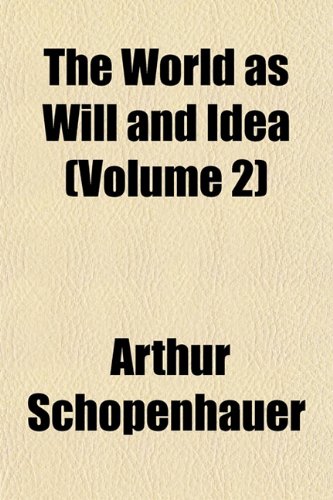 The World as Will and Idea (Volume 2) (9781151266224) by Schopenhauer, Arthur