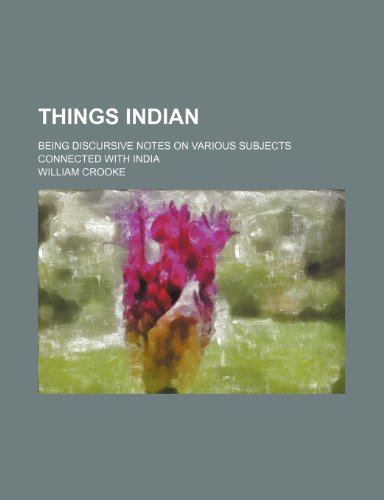 9781151266934: Things Indian; Being Discursive Notes on Various Subjects Connected With India