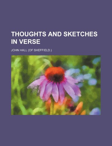 Thoughts and Sketches in Verse (9781151267153) by Hall, John