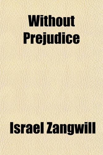 Without Prejudice (9781151270818) by Zangwill, Israel