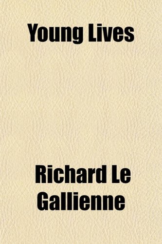 Young Lives (9781151271372) by Gallienne, Richard Le