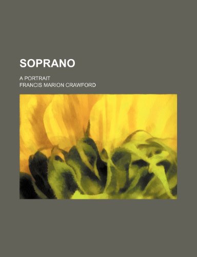 Soprano; a portrait (9781151278807) by Crawford, Francis Marion