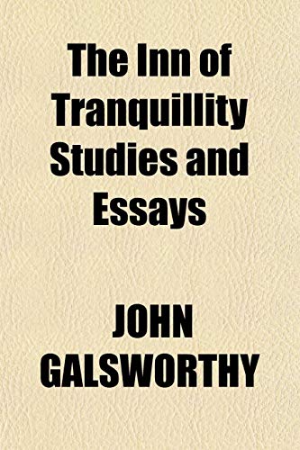 The Inn of Tranquillity Studies and Essays (9781151279309) by Galsworthy, John Sir