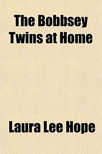 The Bobbsey Twins at Home (9781151279866) by Hope, Laura Lee