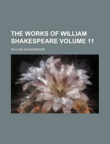 9781151280527: The works of William Shakespeare Volume 11