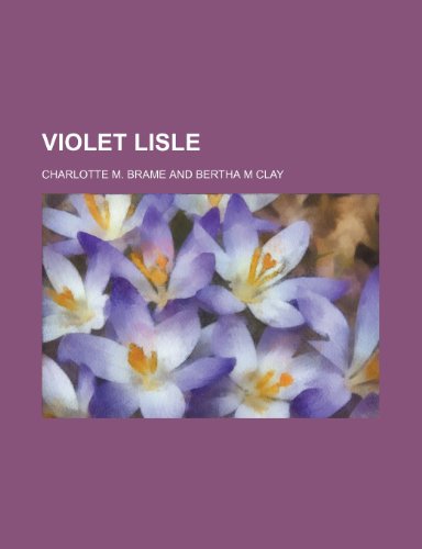 Violet Lisle (9781151281524) by Brame, Charlotte M.