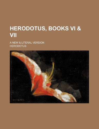 Herodotus, Books Vi & Vii; A New & Literal Version (9781151283153) by Herodotus