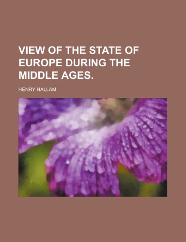 View of the State of Europe During the Middle Ages. (9781151286451) by Hallam, Henry