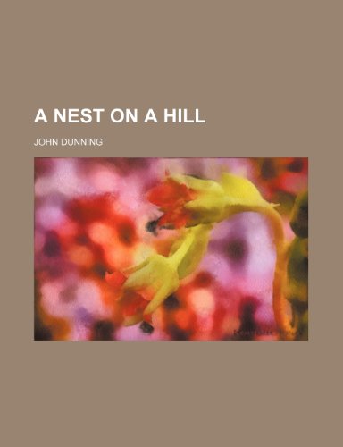 A Nest on a Hill (9781151292179) by Dunning, John